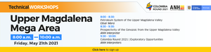 Technical WORKSHOPS May 21st - Upper Magdalena Mega Area